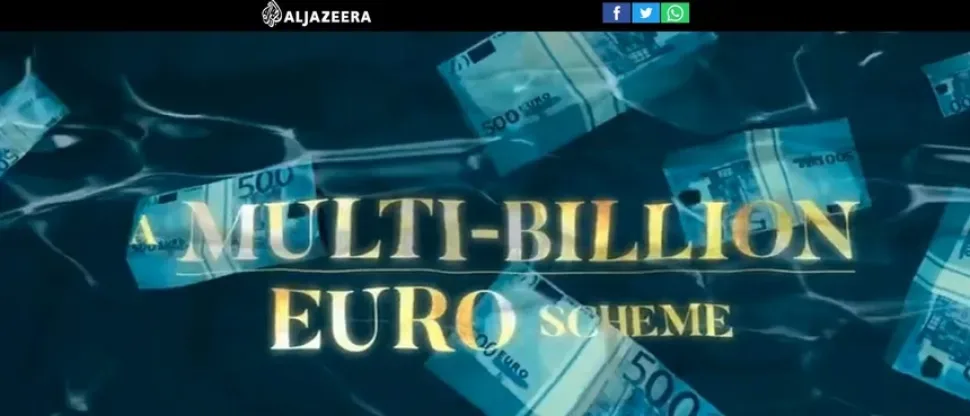 Кадр расследования Al Jazeera с надписью A MULTI-BILLION EURO SCHEME и изображением евро