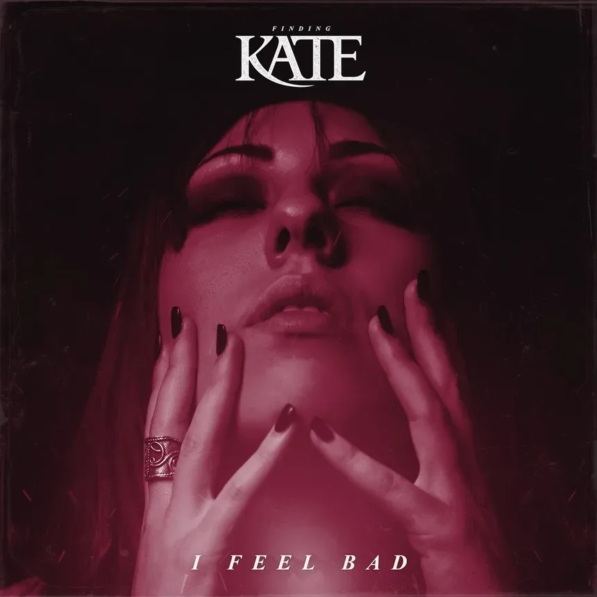 Обложка сингла I Feel Bad проекта Finding Kate с крупным портретом певицы